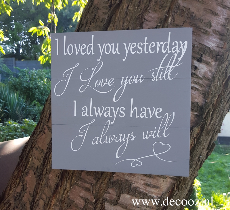 'I loved you yesterday...' 
