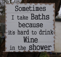 Sometimes I take baths ...